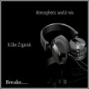 Killer Ziganok - Atmospheric world mix