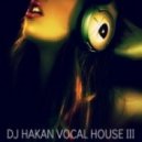 Dj Hakan - Vocal House III