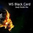 DJ El Ravi - WS Black Сard Deep House Mix
