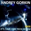 Dj Andrey Gorkin - It's Time For Tech House #008