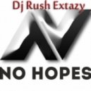 Dj Rush Extazy - No Hopes