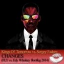 Kings Of Tomorrow & Sergey Fadeev - Changes (Fly & Edy Whiskey Bootleg 2014)