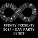 Efinity - 2014 - Day Party DJ Set