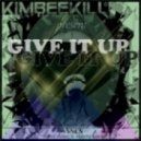 Kimbeekill - Give it up