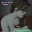 Luca Dot Dj - Parallel Worlds Issue 2