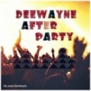 DeeWayne - After Party