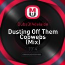 DubsOfAdelaide - Dusting Off Them Cobwebs