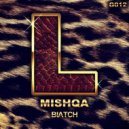 MISHQA - Biatch