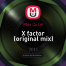Max Caset - X factor