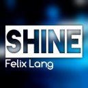 Felix Lang - Shine
