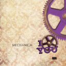 Mechanica - I Love You