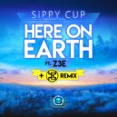 SiPPY CUP & Z3E - Here On Earth (feat. Z3E)