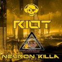 NeuroN KiLLa - Riot