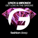 Lykov & Mironov - Get Love In The Groove
