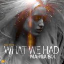 Marga Sol - What We Had (Original Mix)