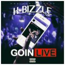 K BIZZLE - GOIN LIVE