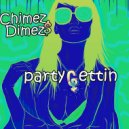 CHIMEZ $ DIMEZ - Pick Em Up
