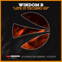 Windom R - Life Is Techno