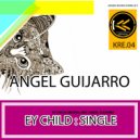 Angel Guijarro - Ey child