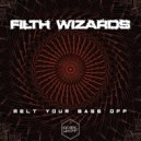 Filth Wizards - Melted Funk
