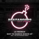 Le French - Got To Dance Disco