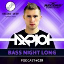 AXPLOT - Bass Night Long 029 [Record Deep]
