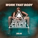 Zelig - Work That Body