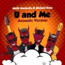 Malik Mustache & Michael Kane - U And Me