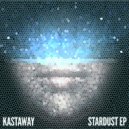 Kastaway - Stardust