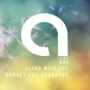 Andrey Exx & Sharapov - Along With you