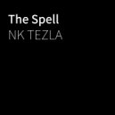 NK TEZLA - The Spell