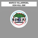 Marco Villarroel - Ooh Kill Em!