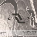Heavenchord - The Taste Of Rain