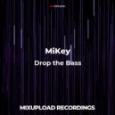 MiKey - Drop the Bass