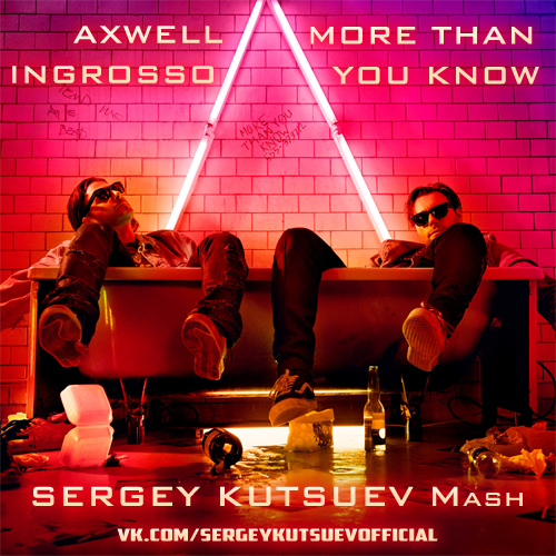 Axwell more than you. More than you know Себастьян Ингроссо. More than you know Axwell ingrosso. More than you know обложка. More than you know ава.