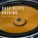 7 Electronics - Bass Keeps Rocking