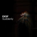 EKSF - Suddenly