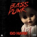 Bass Punk - Go Hard Album Mix