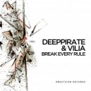 Deeppirate & Vilia - Break Every Rule