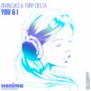 Divinluks & Tony Delta - You & I