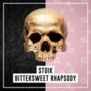 STOIK - Bittersweet Rhapsody