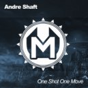 Andre Shaft - One Shot One Move
