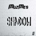 MuzMes - SHADOW