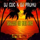 DJ CDC & DJ Promo - Island In The Sun