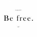 LAGANT - Be Free
