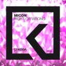 MiCON - Right Or Wrong