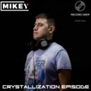 MiKey - Crystallization Episode #034 [Record Deep]