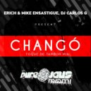 Erich Ensastigue & DJ CARLOS G & Mike Ensastigue - CHANGÓ