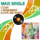 C'Zar - I Remember (Look Me Baby)