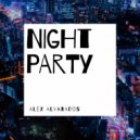 Alex Alvarados - NIGHT PARTY